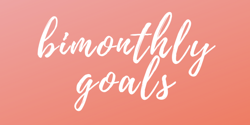 Jan-Feb 2019 | Bimonthly Goals